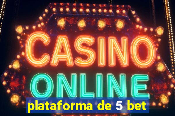 plataforma de 5 bet